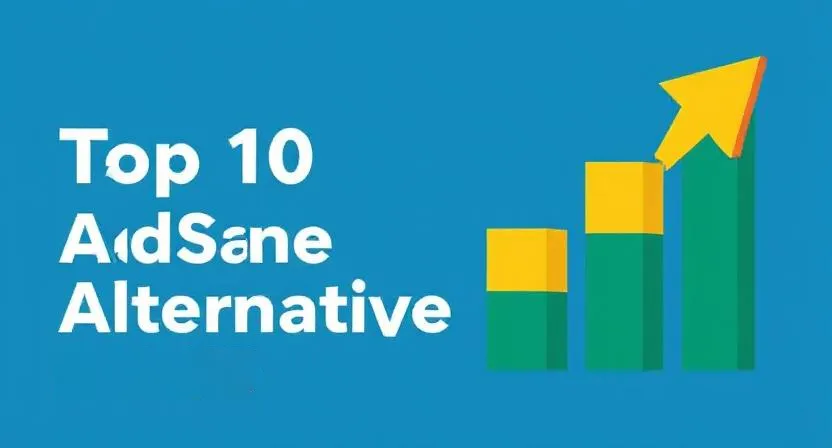 Top 10 Google AdSense Alternatives to Monetize Your Website in 2025