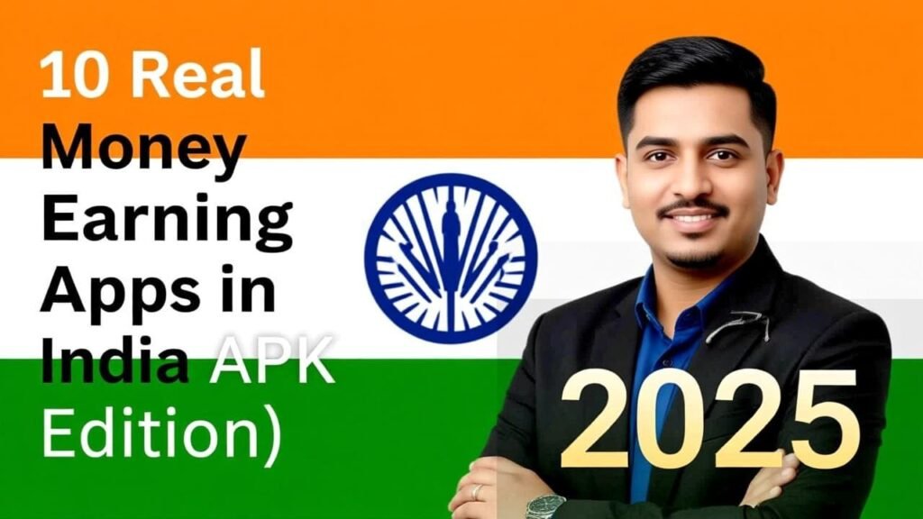 Top 10 Real Money Earning Apps in India APK (2025 Edition) 1 Top 10 Real Money Earning Apps in India APK (2025 Edition)