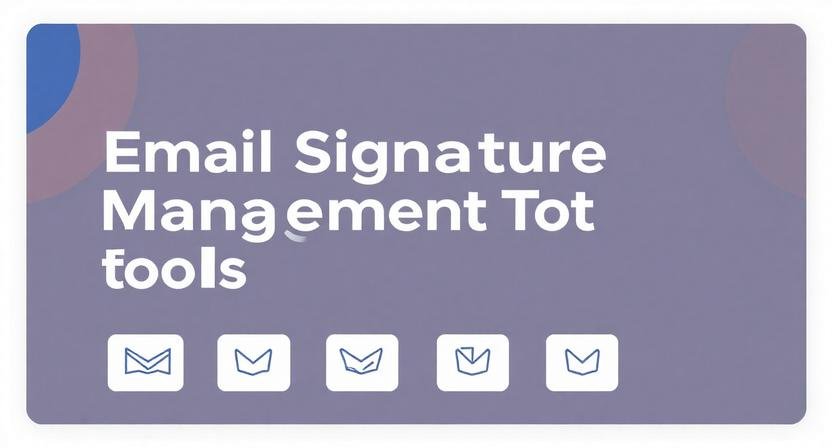 Email Signature Management Tool: Ensuring Compliance and Legal Safety in 2025