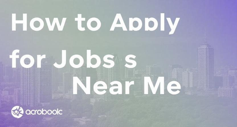 How to Apply for Jobs Near Me Quickly and Effectively