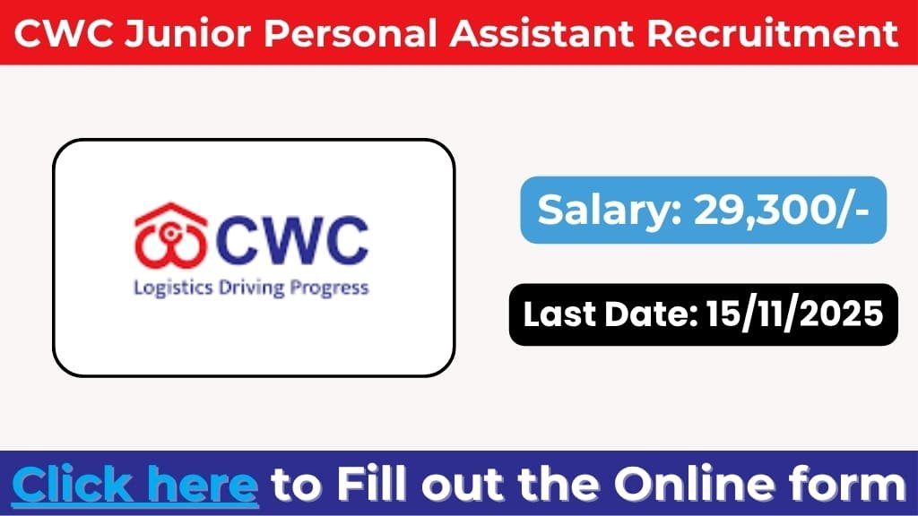 CWC Junior Personal Assistant Recruitment 2025: Notification Out for 29 Posts, Eligibility, Salary & Apply Online