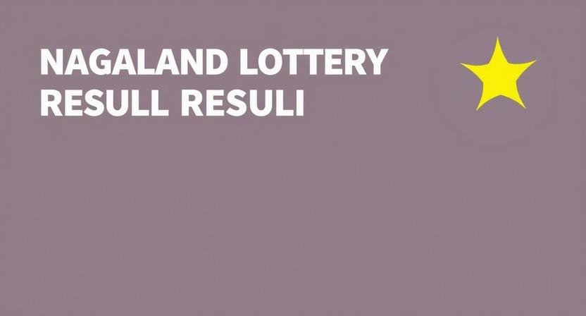 Where to Find Official Nagaland Lottery Result Announcements