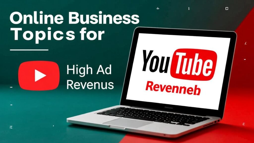 Best Online Business Topics for YouTube with High Ad Revenue 1 Best Online Business Topics for YouTube with High Ad Revenue