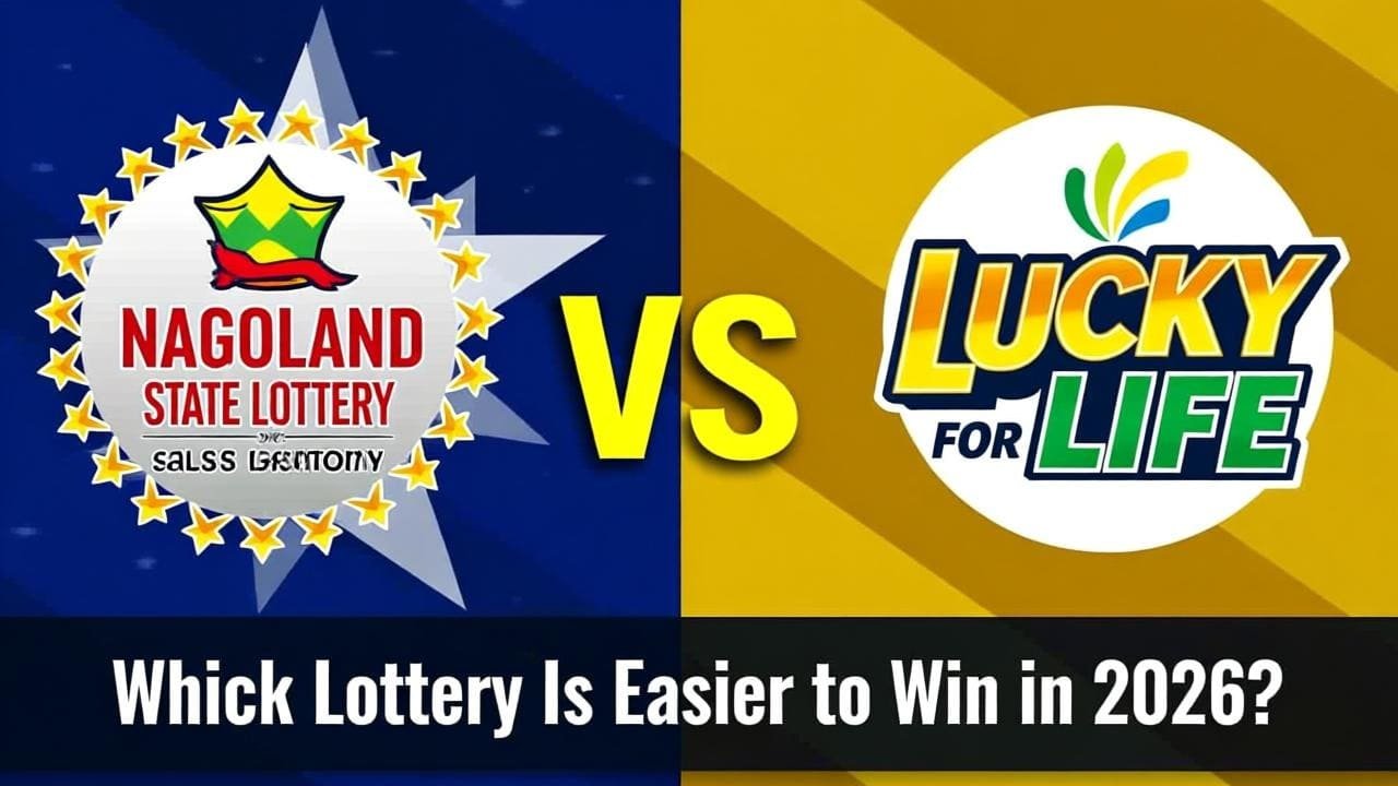 Nagaland State Lottery Vs Lucky for Life: Which Lottery Is Easier to Win in 2026?