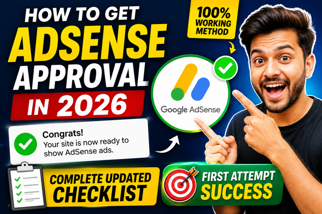 How to Get AdSense Approval in 2026 – Complete Updated Checklist (First Attempt Success) 1 AdSense approval in 2026